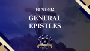 BINT402 GENERAL EPISTLES