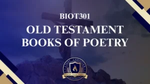BIOT301 OLD TESTAMENT BOOKS OF POETRY