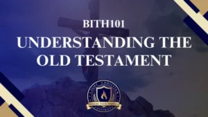 BITH101 INTRODUCTION TO THE OLD TESTAMENT