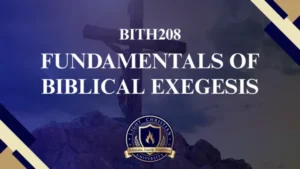 BITH208 - Fundamentals Of Biblical Exegesis