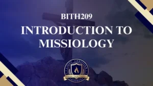 BICM209 INTRODUCTION TO MISSIOLOGY