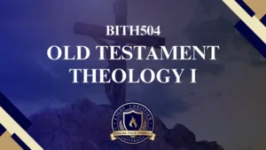BITH504 Old Testament Theology I