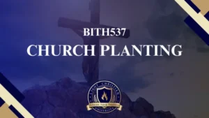 BITH537 CHURCH PLANTING