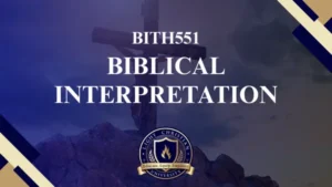 BITH551 – BIBLICAL INTERPRETATION