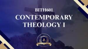 BITH601 CONTEMPORARY THEOLOGY I
