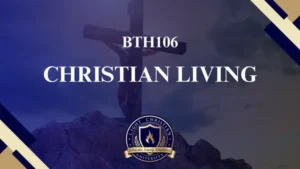 BTH106 CHRISTIAN LIVING