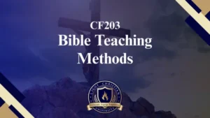 CF203 BIBLE TEACHING METHODS