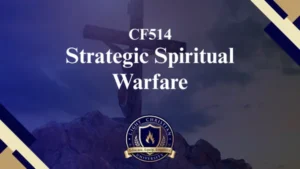 CF514 – Strategic Spiritual Warfare
