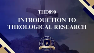 THD890 Introduction to Theological Research